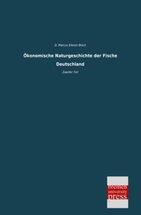 Ãkonomische Naturgeschichte der Fische Deutschland