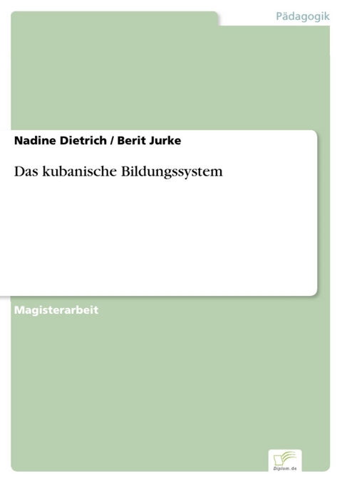 Das kubanische Bildungssystem -  Nadine Dietrich,  Berit Jurke