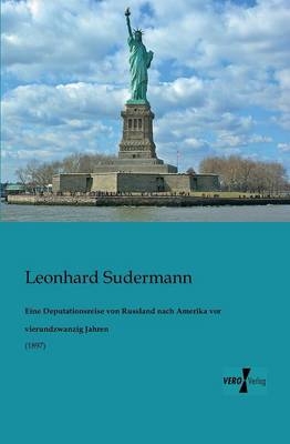 Eine Deputationsreise von Russland nach Amerika vor vierundzwanzig Jahren
