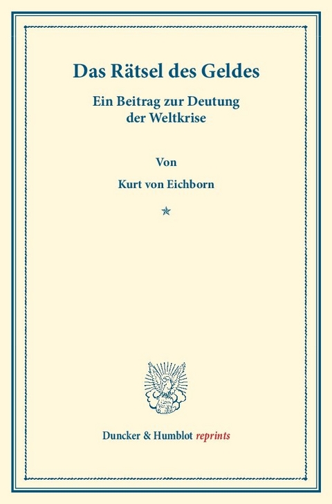 Das R&auml;tsel des Geldes. - Kurt Von Eichborn