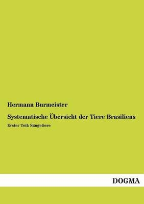 Systematische &Atilde;bersicht der Tiere Brasiliens - Hermann Burmeister