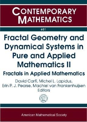 Fractal Geometry and Dynamical Systems in Pure and Applied Mathematics II - 