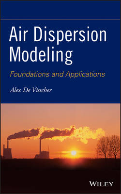 Air Dispersion Modeling – Foundations and Applications