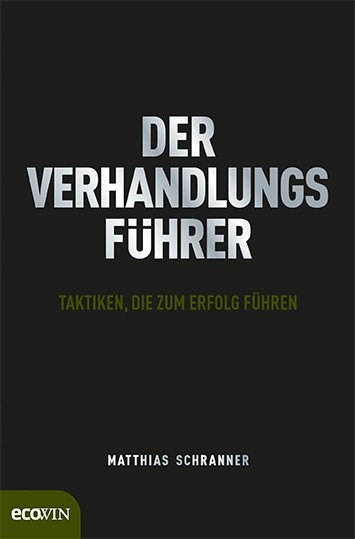 Der Verhandlungsf&uuml;hrer - Matthias Schranner