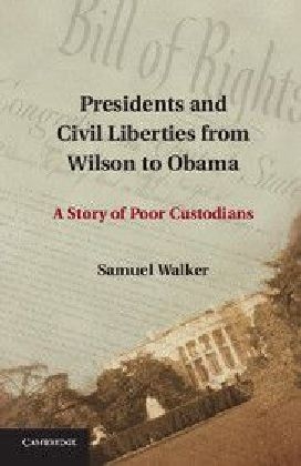 Presidents and Civil Liberties from Wilson to Obama