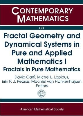 Fractal Geometry and Dynamical Systems in Pure and Applied Mathematics I - 