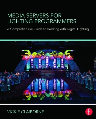Media Servers for Lighting Programmers - Vickie Claiborne