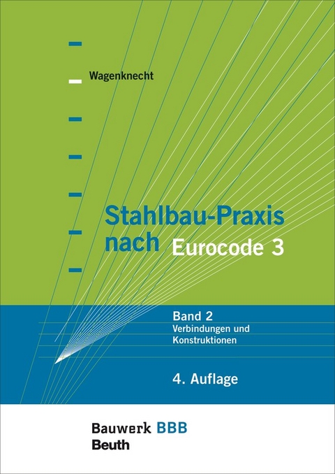 Stahlbau-Praxis nach Eurocode 3 - Prof. Dr.-Ing. Gerd Wagenknecht