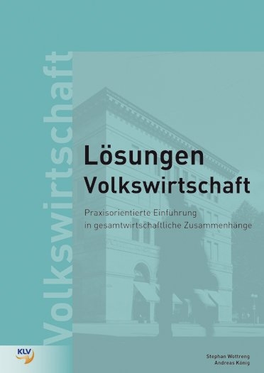 Praxisorientierte Einf&uuml;hrung in die Volkswirtschaft - Stephan Wottreng, Andreas K&ouml;nig