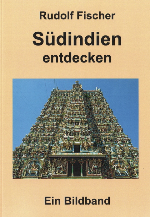 S&uuml;dindien entdecken - Rudolf Fischer