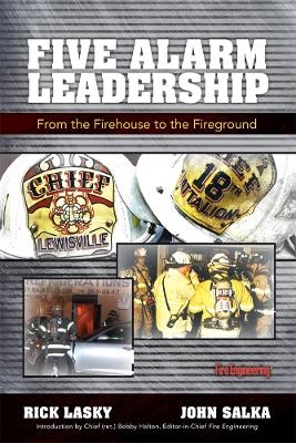Five Alarm Leadership - Rick Lasky, John Salka