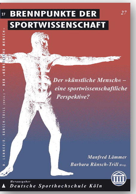 Der 'k&uuml;nstliche Mensch' - eine sportwissenschaftliche Perspektive? - 