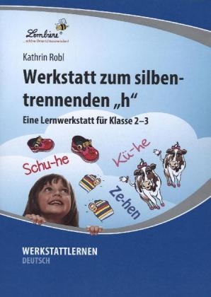 Werkstatt zum silbentrennenden-h - Kathrin Robl