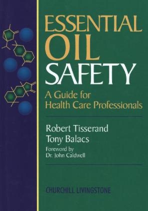 Essential Oil Safety - Robert Tisserand, Rodney Young