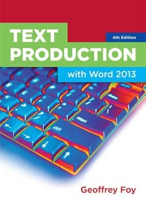 Text Production with Microsoft Word 2013 - Geoffrey Foy