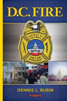 D.C. Fire - Dennis L. Rubin