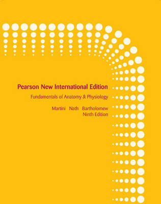 Fundamentals of Anatomy & Physiology: Pearson New International Edition / Martini's Atlas of the Human Body (ME Component)/ Interactive Physiology 10-System Suite CD-ROM (component)