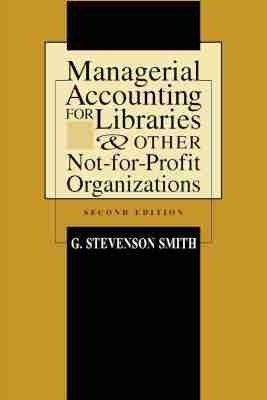Managerial Accounting for Libraries and Other not-for-profit Organizations -  American Library Association