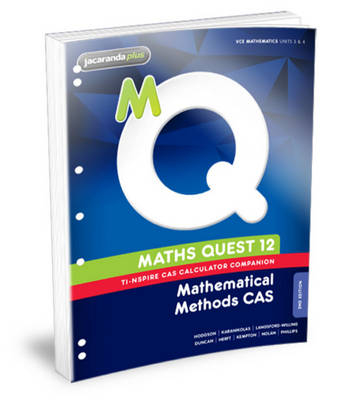 Maths Quest 12 Mathematical Methods CAS 2E TI-Nspire Calculator Companion Flexisaver - Raymond Rozen, Patrick Scoble, Brian Hodgson