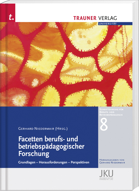Facetten berufs- und betriebsp&auml;dagogischer Forschung, Schriftenreihe f&uuml;r Berufs- und Betriebsp&auml;dagogik Band 8 - Gerhard Niedermair