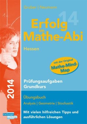 Erfolg im Mathe-Abi 2014 Hessen Pr&uuml;fungsaufgaben Grundkurs - Helmut Gruber, Robert Neumann
