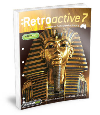 Retroactive 7 Australian Curriculum for History Flexisaver & eBookPLUS - Ian Keese, Maureen Anderson, Anne Low