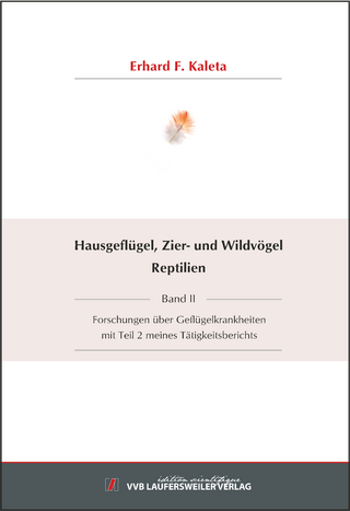 Hausgeflügel, Zier- und Wildvögel Reptilien - Band II -  Forschungen über Geflügelkrankheiten mit Teil 2 meines Tätigkeitsberichts