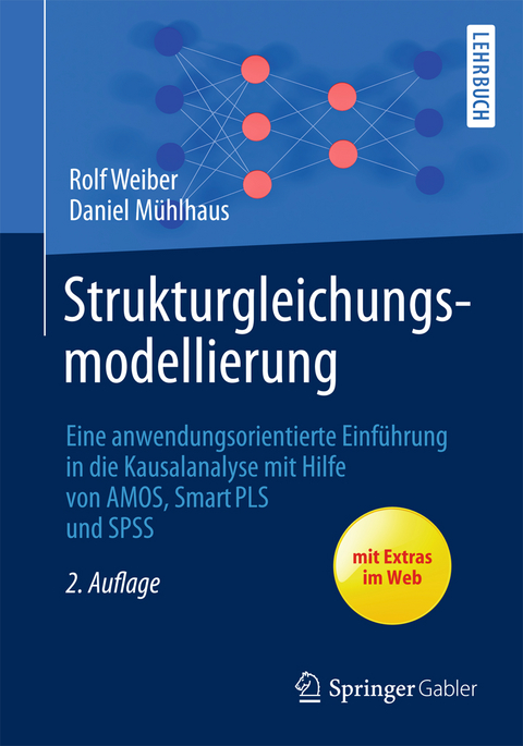 Strukturgleichungsmodellierung - Rolf Weiber, Daniel Mühlhaus