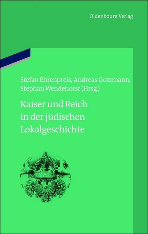Kaiser und Reich in der j&uuml;dischen Lokalgeschichte - 
