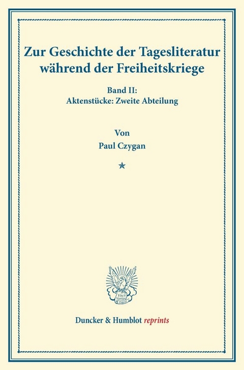 Zur Geschichte der Tagesliteratur w&auml;hrend der Freiheitskriege. - Paul Czygan