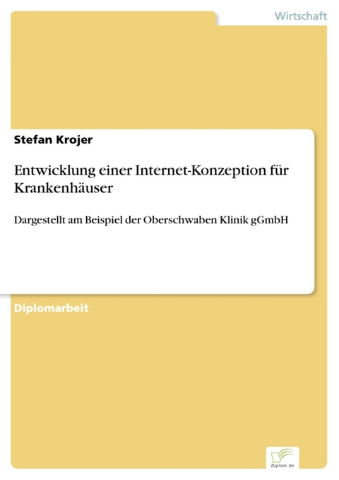 Entwicklung einer Internet-Konzeption f&uuml;r Krankenh&auml;user -  Stefan Krojer