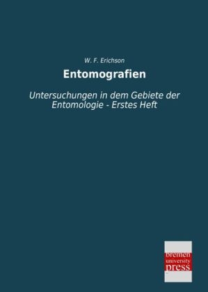 Entomografien - W. F. Erichson