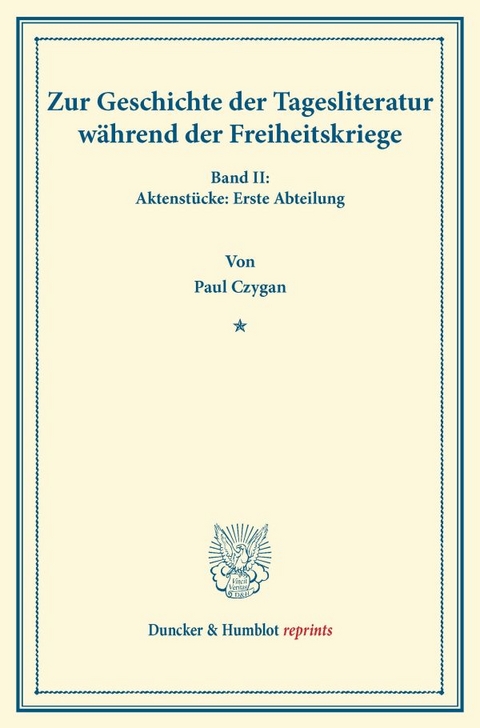 Zur Geschichte der Tagesliteratur w&auml;hrend der Freiheitskriege. - Paul Czygan