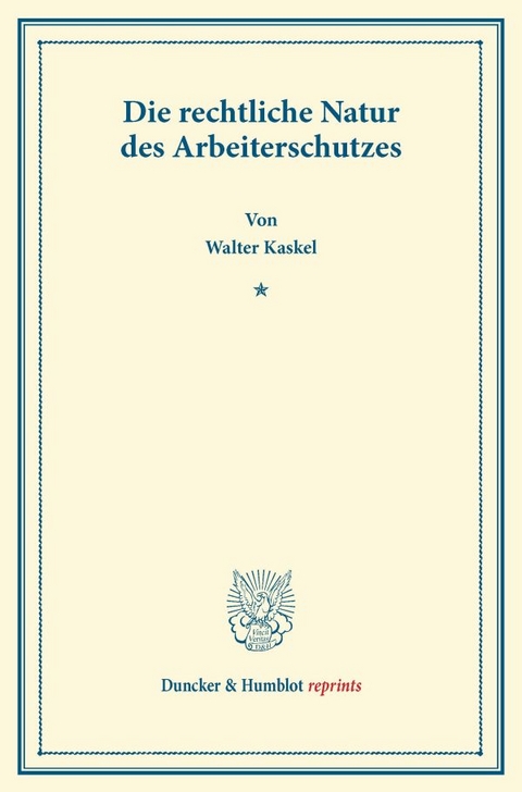 Die rechtliche Natur des Arbeiterschutzes. - Walter Kaskel
