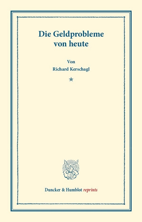 Die Geldprobleme von heute. - Richard Kerschagl