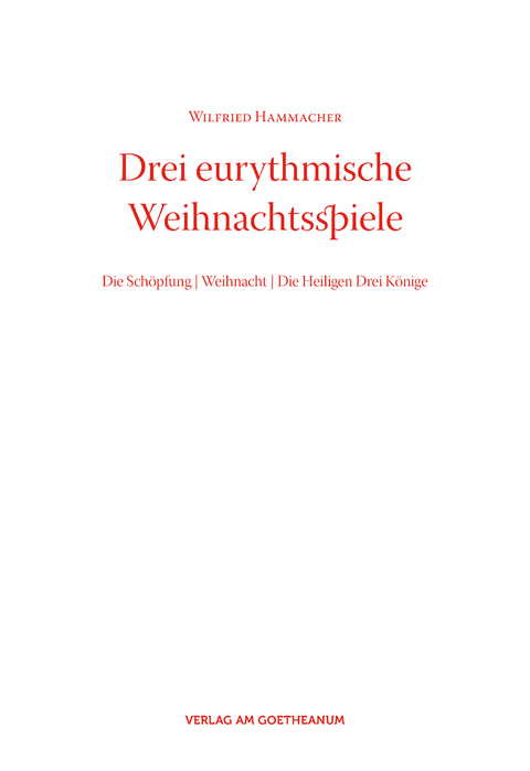 Drei eurythmische Weihnachtsspiele - Wilfried Hammacher