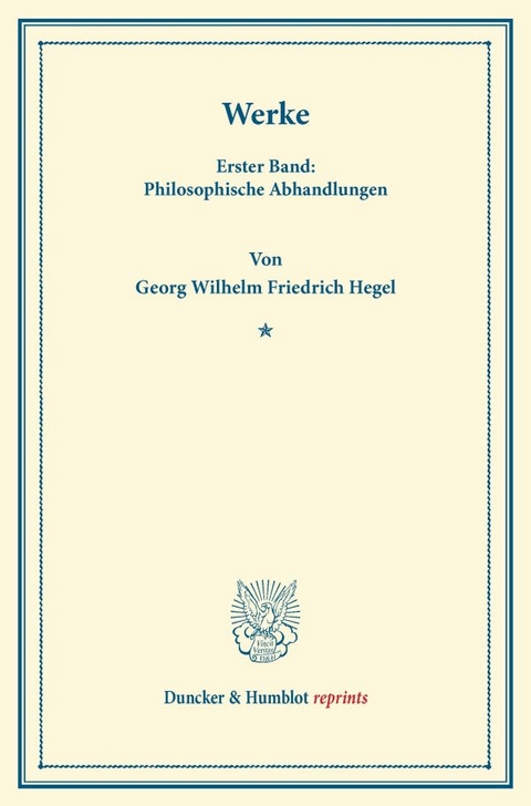 Werke. - Georg Wilhelm Friedrich Hegel