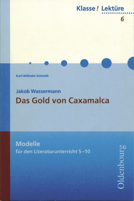 Jakob Wassermann, Das Gold von Caxamalca - Karl-Wilhelm Schmidt