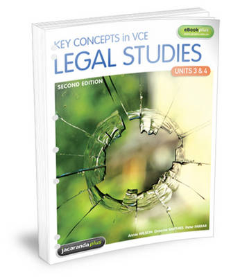 Key Concepts in VCE Legal Studies Units 3 & 4 2E Flexisaver & eBookPLUS - Annie Wilson, Graeme Smithies, Peter Farrar