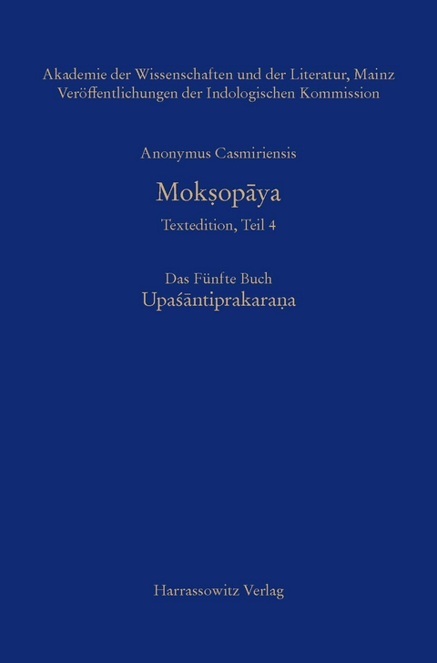 Mokṣopāya - Textedition, Teil 4, Das F&uuml;nfte Buch: Upaśantiprakarana -  Anonymus Casmiriensis
