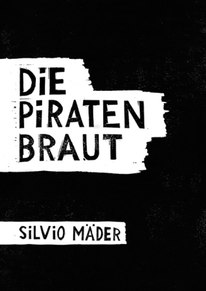 Die Piratenbraut - Silvio M&auml;der