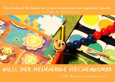 Willi, der neugierige Rechenwurm - Sandra J&auml;ger