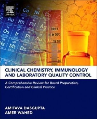 Clinical Chemistry, Immunology and Laboratory Quality Control - Amitava DasGupta, Amer Wahed