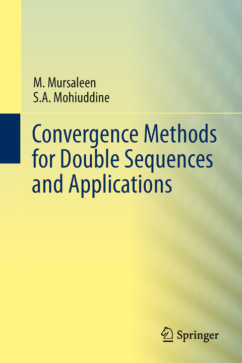 Convergence Methods for Double Sequences and Applications - M. Mursaleen, S.A. Mohiuddine