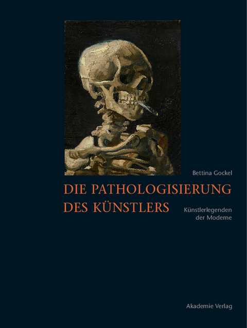 Die Pathologisierung des K&uuml;nstlers - Bettina Gockel