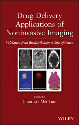 Drug Delivery Applications of Noninvasive Imaging – Validation from Biodistribution to Sites of Action - C Li