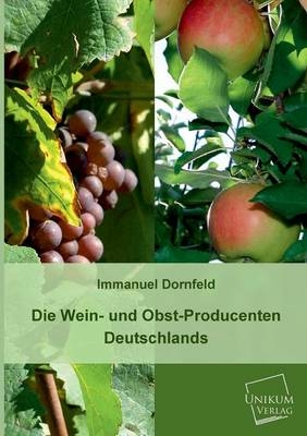 Die Wein- und Obst-Producenten Deutschlands - Immanuel Dornfeld