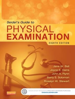Seidel's Guide to Physical Examination - Jane W. Ball, Joyce E. Dains, John A. Flynn, Barry S. Solomon, Rosalyn W. Stewart