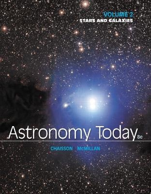 Astronomy Today Volume 2 - Eric Chaisson, Steve McMillan