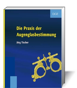 Die Praxis der Augenglasbestimmung
